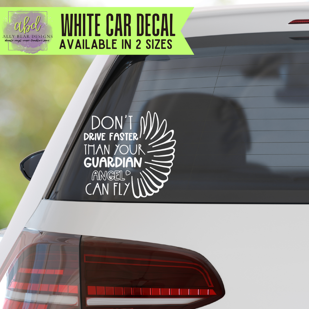 Don’t drive faster than your Guardian Angel can fly.