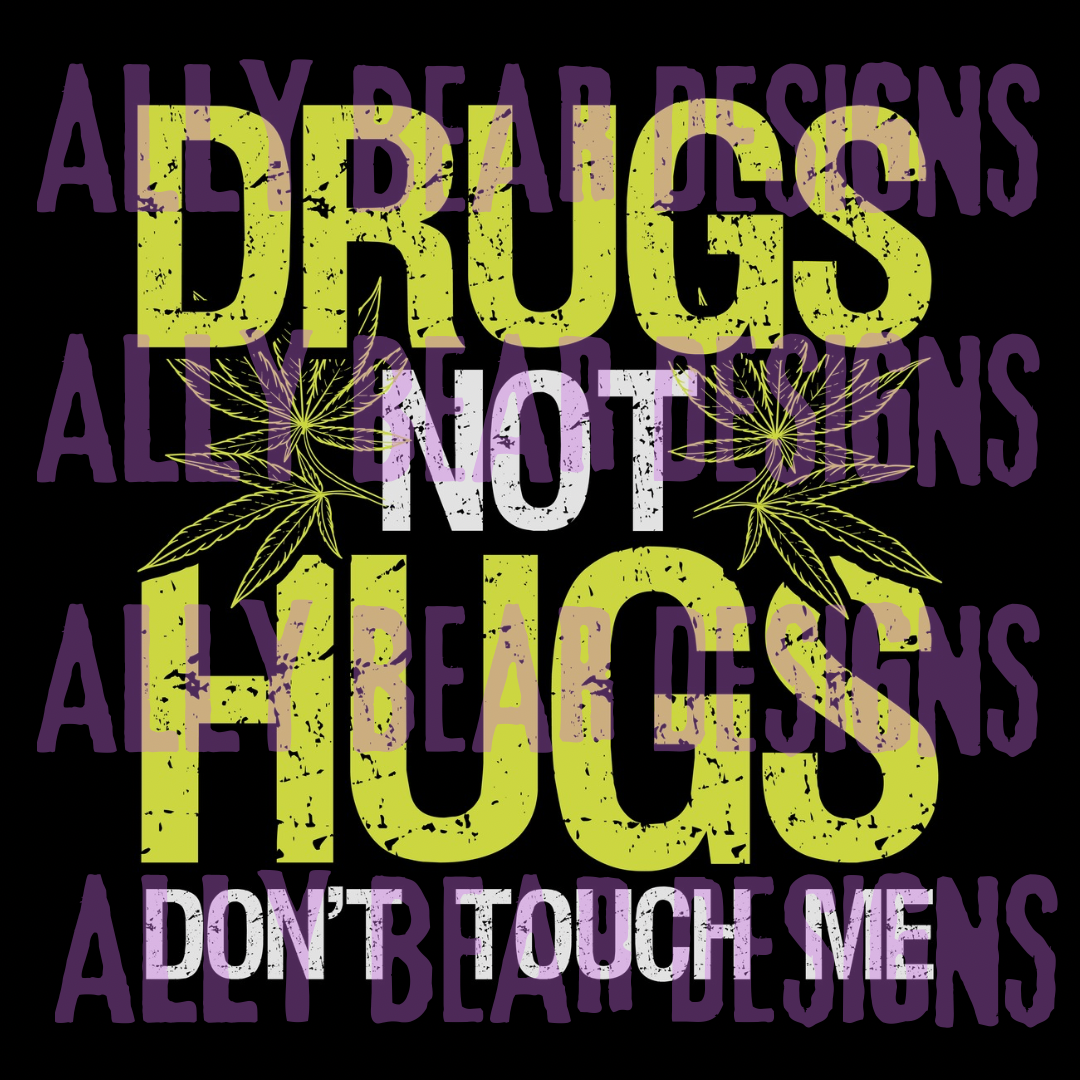 Drugs not Hugs