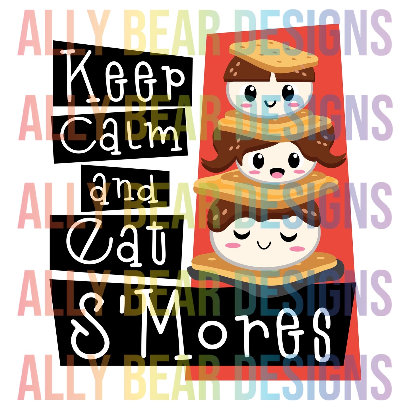 Keep Calm and Eat S’mores