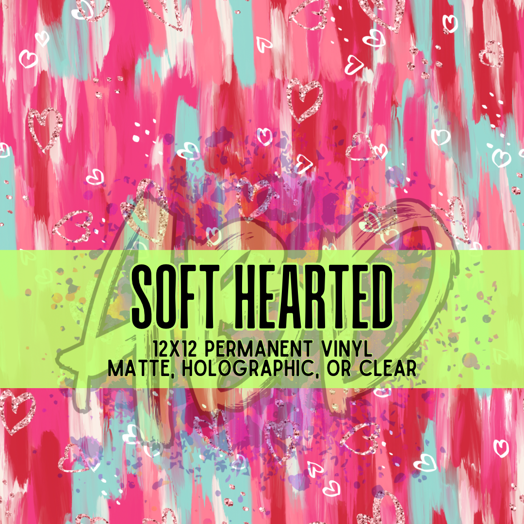 Soft Hearted