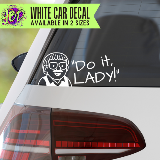 Do it, Lady!