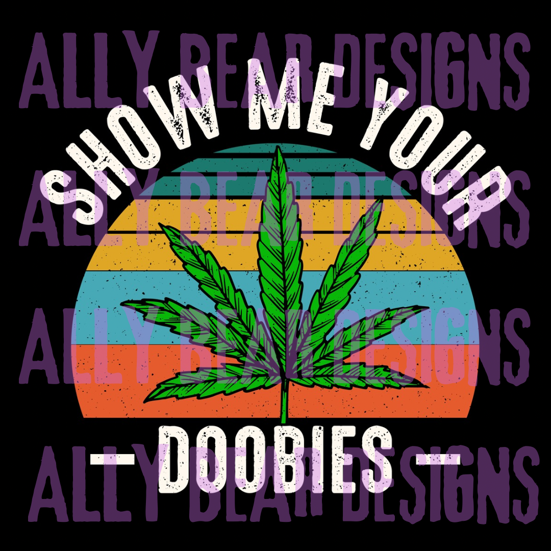 Show Me Your Doobies