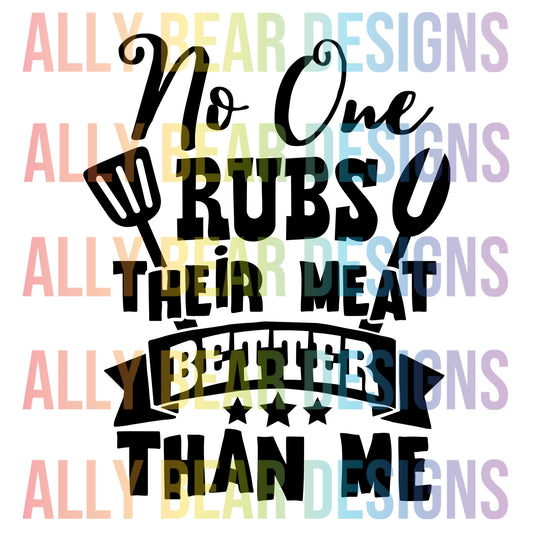 No one Rubs their Meat Better than Me