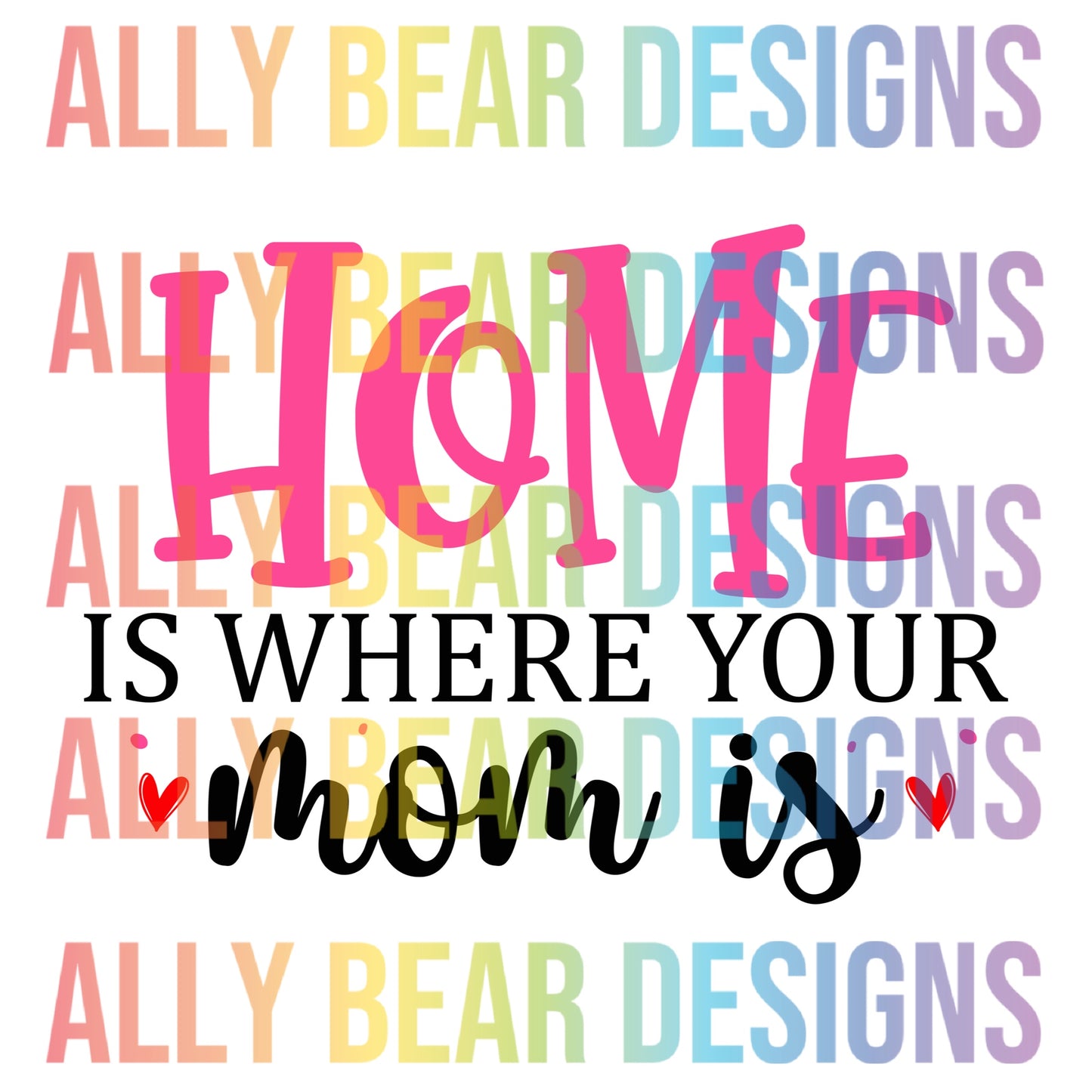 Home is where your Mom is.