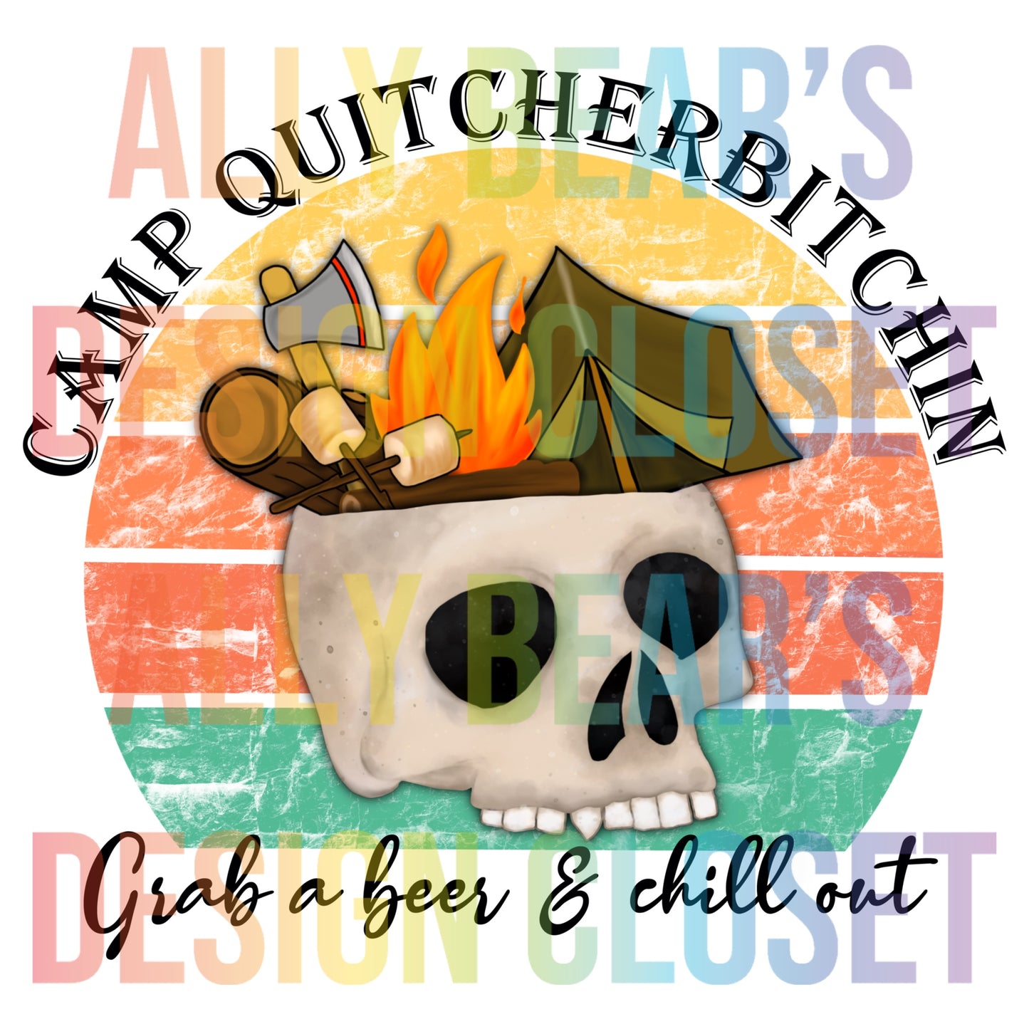 Camp Quitcherbitchin