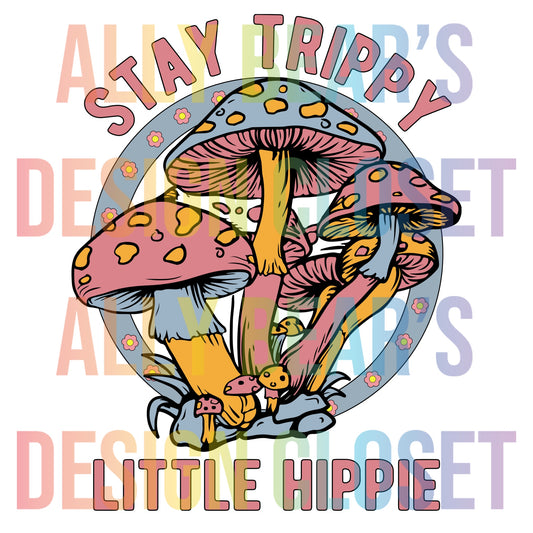 Stay Trippy Little Hippie