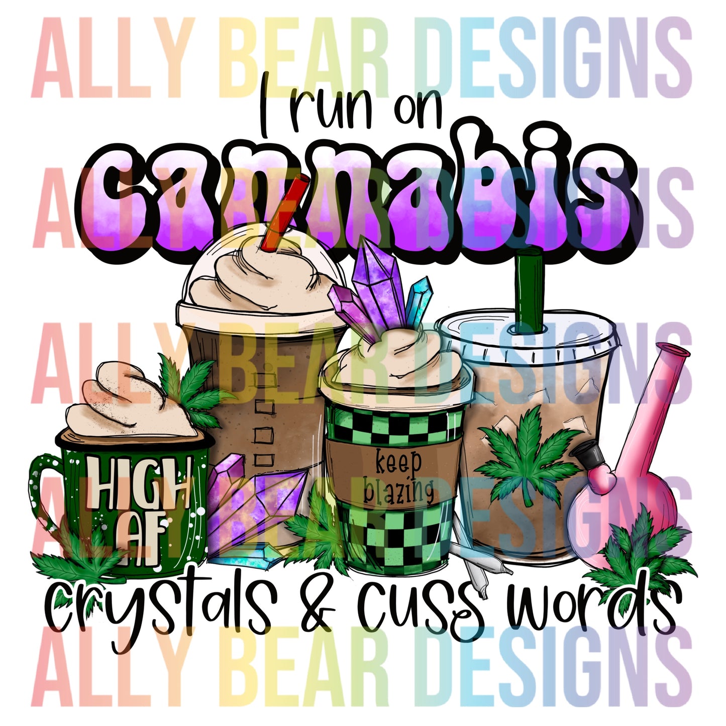 I Run on Cannabis