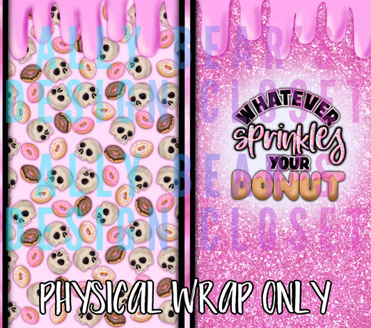 Whatever Sprinkles Your Donut